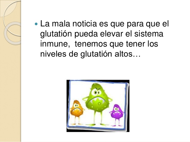¿Qué es el glutatión?
 El glutatión es una pequeña proteína
(tripéptido) que habita en cada una de
las células del cuerpo...